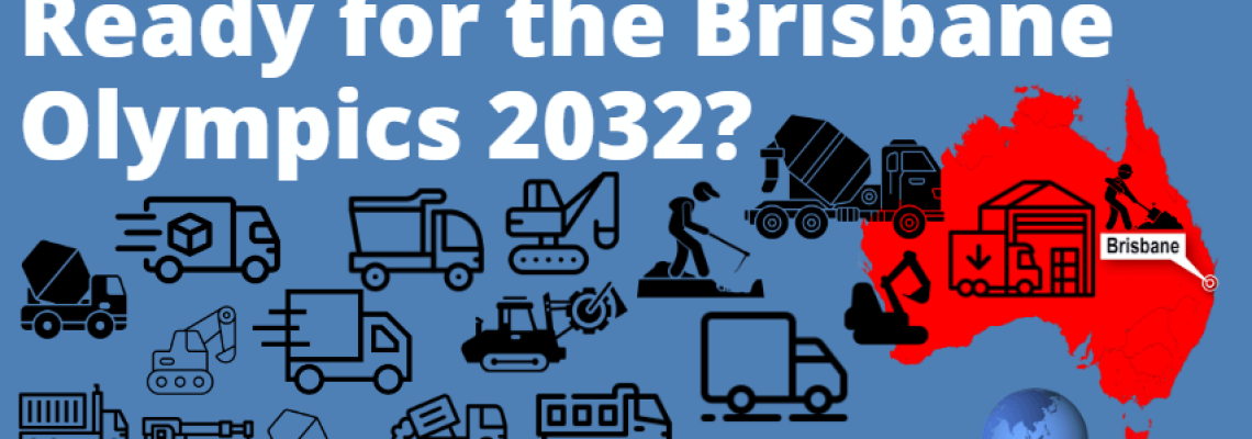 Images of the map of Australia with Brisbane flagged and truck and construction equipment leading up to it. Caption reads, "Is your Business Ready for the Brisbane Olympics 2032. Blaze Business & Legal logo and non-affiliation caveat.